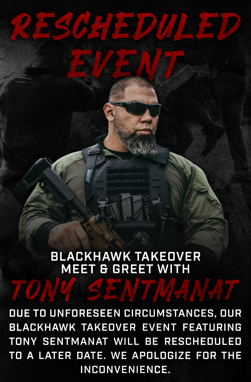 Due to unforeseen circumstances, our Blackhawk Takeover Event featuring Tony Sentmanat will be rescheduled to a later date. We apologize for the inconvenience.